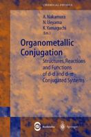 Organometallic Conjugation: Structures, Reactions and Functions (Springer Series in Chemical Physics) 3540000887 Book Cover
