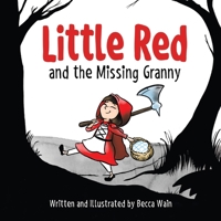 Little Red and the Missing Grandma 1953177174 Book Cover