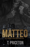 Matteo: A Forced Marriage Mafia Romance (The DiMaggio Crime Family) B0DFQDKL8V Book Cover