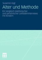 Alter Und Methode: Ein Vergleich Telefonischer Und Personlicher Leitfadeninterviews Mit Kindern 353118587X Book Cover