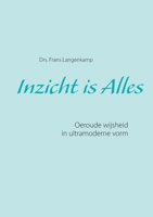 Inzicht is Alles: Oeroude Wijsheid (Dutch Edition) 3750429472 Book Cover