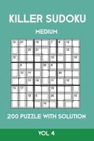 Killer Sudoku Medium 200 Puzzle WIth Solution Vol 4: Advanced Puzzle Sumdoku Book,9x9, 2 puzzles per page 1701155621 Book Cover