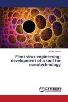 Plant virus engineering: development of a tool for nanotechnology 3659610534 Book Cover