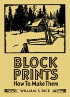 Block Prints: How to Make Them 0764984322 Book Cover