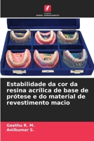 Estabilidade da cor da resina acrílica de base de prótese e do material de revestimento macio (Portuguese Edition) 620831772X Book Cover