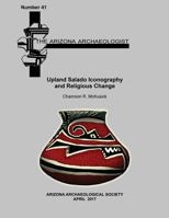Upland Salado Iconography and Religious Change (The Arizona Archaeologist Book 41) 0939071762 Book Cover