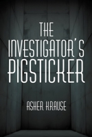 The Investigator's Pigsticker 1037114620 Book Cover