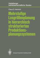 Mehrstufige Losgrößenplanung in Hierarchisch Strukturierten Produktionsplanungssystemen 3540176551 Book Cover