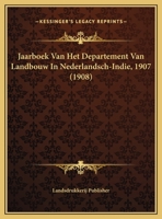 Jaarboek Van Het Departement Van Landbouw In Nederlandsch-Indie, 1907 (1908) 1168151805 Book Cover