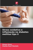 Stress oxidativo e inflamação na diabetes mellitus tipo II (Portuguese Edition) 6208033969 Book Cover