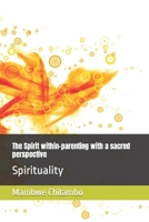 The Spirit within-parenting with a sacred perspective: Spirituality B0CRL5Y8B2 Book Cover