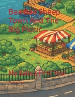 Baa Baa Sheep Town And The Big Picnic: My Baby,s First Year (Baa Baa Sheep Town Stories) B0GNSDH6LB Book Cover