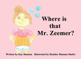 Where is that Mr. Zeemer? (All About Mr. Zeemer) B0HG286GQN Book Cover