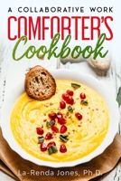 The COMFORTERS COOKBOOK: A COLLABORATIVE WORK 1699133492 Book Cover