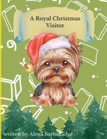 A Royal Christmas Visitor: Magic of Friendship («Maggie, Millie and Baron») B0DPJVD9LZ Book Cover