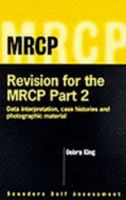 Revision for the Mrcp Part 2: Data Interpretation, Case Histories, and Picture Tests 0702022446 Book Cover