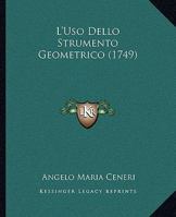 L'Uso Dello Strumento Geometrico (1749) 1104996901 Book Cover