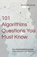 101 Algorithms Questions You Must Know: Tricky Questions. Fun Solutions. 1718157428 Book Cover