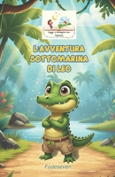 L'AVVENTURA SOTTOMARINA DI LEO (Leggi e Immagina con Martina) B0FSX7M5FW Book Cover