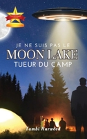 Je Ne Suis Pas le Tueur du Camp Moon Lake (French Edition) B0CNJ9KRHH Book Cover