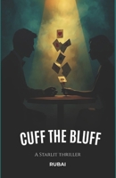 Cuff the Bluff: A Starlit Thriller B0GKPR586S Book Cover