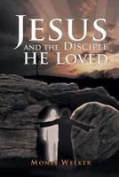 Jesus and the Disciple He Loved 1641912286 Book Cover