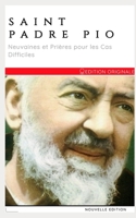 Padre Pio - Prières et Neuvaines (édition originale): Recueil de Prières, neuvaines , Chapelets et Invocations Spéciales pour l'Anxiété, le Couple, la ... Intérieure – Édition 2026 (French Edition) B0GM929HD9 Book Cover