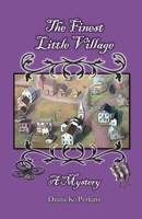 The Finest Little Village: A Mystery 1732798354 Book Cover