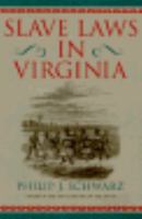 Slave Laws in Virginia (Studies in the Legal History of the South) 0820335169 Book Cover