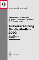 Bildverarbeitung Fur Die Medizin 2003: Algorithmen - Systeme - Anwendungen, Proceedings Des Workshops Vom 9. 11. Marz 2003 in Erlangen 3540006192 Book Cover