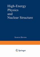 High-Energy Physics and Nuclear Structure 0306304732 Book Cover