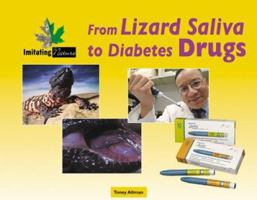 Imitating Nature - From Lizard Saliva to Diabetes Drugs 0737734876 Book Cover