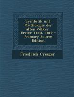 Symbolik Und Mythologie Der Alten Volker - Besonders Der Griechen 1017840490 Book Cover