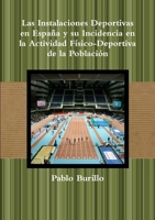 Las Instalaciones Deportivas en España y su Incidencia en la actividad físico-deportiva de la población 1291102272 Book Cover