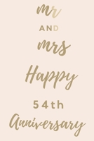 Mr And Mrs Happy 54th Anniversary: Funny 54thYou Are Beautiful happy anniversary Birthday Gift Journal / Notebook / Diary Quote (6 x 9 - 110 Blank Lined Pages) 1703400402 Book Cover