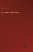 Von Singapur bis Yokohama 3368633058 Book Cover