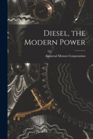 Diesel, the Modern Power - Primary Source Edition 1018616438 Book Cover