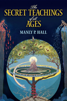 The Secret Teachings of All Ages 1461013135 Book Cover