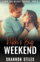 Nikki's Big Weekend (Mike and Melanie Escapades) B0CJ7GWYST Book Cover
