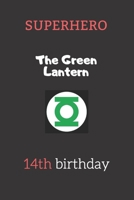 14th birthday gifts for kids - The Green Lantern: Superhero Kids Notebook 1656190249 Book Cover