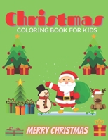 CHRISTMAS COLORING BOOK FOR KIDS: CHRISTMAS COLORING BOOK FOR KIDS- 50 Pages to Cplor With Santa Claus Snowmen trees and more B08PXBCTGP Book Cover