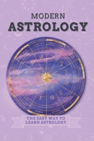 Modern Astrology: The Easy Way to Learn Astrology B0CWXLSG5Q Book Cover