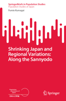 Shrinking Japan and Regional Variations: Along the Sannyodo (SpringerBriefs in Population Studies) 9819710065 Book Cover