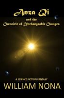 Anza Qi: The Chronicle of Unchangeable Changes 0692570942 Book Cover