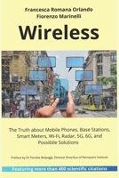 Wireless: The Truth about Mobile Phones, Base Stations, Smart Meters, Wi-Fi, Radar, 5G, 6G. Health and Environmental Risks and Possibile Solutions B0F2N3ZFDT Book Cover