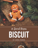 50 Special Biscuit Recipes: A Biscuit Cookbook You Won't be Able to Put Down B08QBVMNNX Book Cover