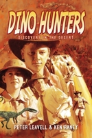 Dino Hunters: Discovery in the Desert 1967525196 Book Cover