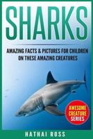 Sharks: Amazing Facts & Pictures for Children on These Amazing Creatures 1542818184 Book Cover
