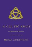 A Celtic Knot: The Winterthur Chronicles 1546394052 Book Cover