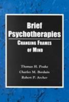Brief Psychotherapies: Changing Frames of Mind 0803928297 Book Cover